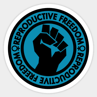 Demand Reproductive Freedom - Raised Clenched Fist - teal Sticker